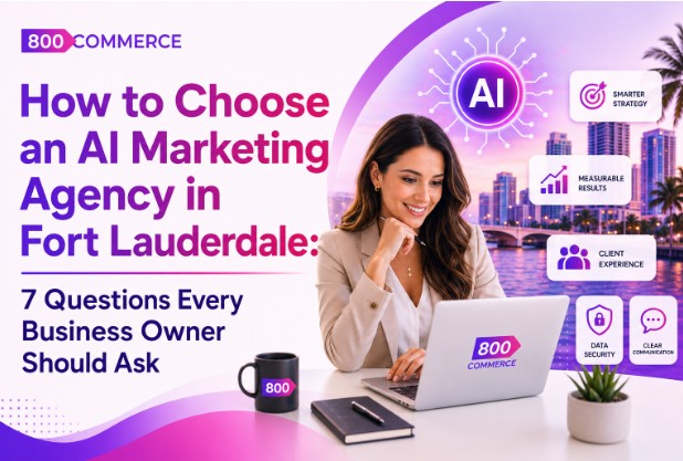 How to Choose an AI Marketing Agency in Fort Lauderdale: 7 Questions Every Business Owner Should Ask
